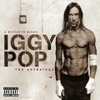Iggy Pop - I Need More