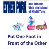Ether Park - Put One Foot in Front of the Other