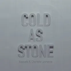 Cold as Stone (feat. Charlotte Lawrence) - Single - Kaskade