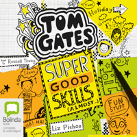 Liz Pichon - Super Good Skills (Almost...) - Tom Gates Book 10 (Unabridged) artwork