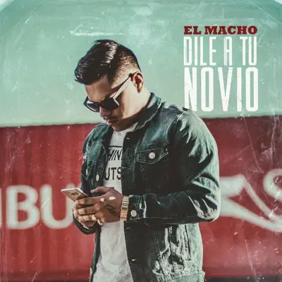 Dile a Tu Novio - Single - El Macho