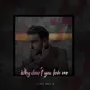 Why Don't You Love Me - Single album lyrics, reviews, download
