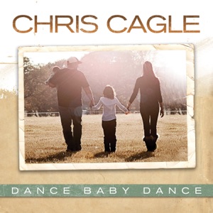 Chris Cagle - Dance Baby Dance - Line Dance Music