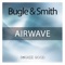 Airwave - Bugle & Smith lyrics