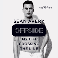 Sean Avery & Michael McKinley - Offside: My Life Crossing the Line (Unabridged) artwork