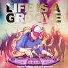Life is a Groove - House Rhythms and Cool Grooves