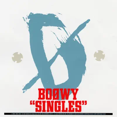 Singles - Boowy Singles - Boowy