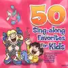 50 Sing-Along Favorites for Kids, Vol. 2 album lyrics, reviews, download