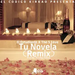 Tu Novela (Remix) - Single - The 5 Love Tu Novela (Remix) - Single - The 5 Love