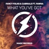 Fancy Folks & Cabriale Feat. Fawna - What You've Got