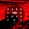 Hard to Love You (Final 28 Mix) - Single, 2018