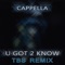 U Got 2 Know (TBS Remix) - Single