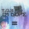 I'm Dope - T.O.3 lyrics