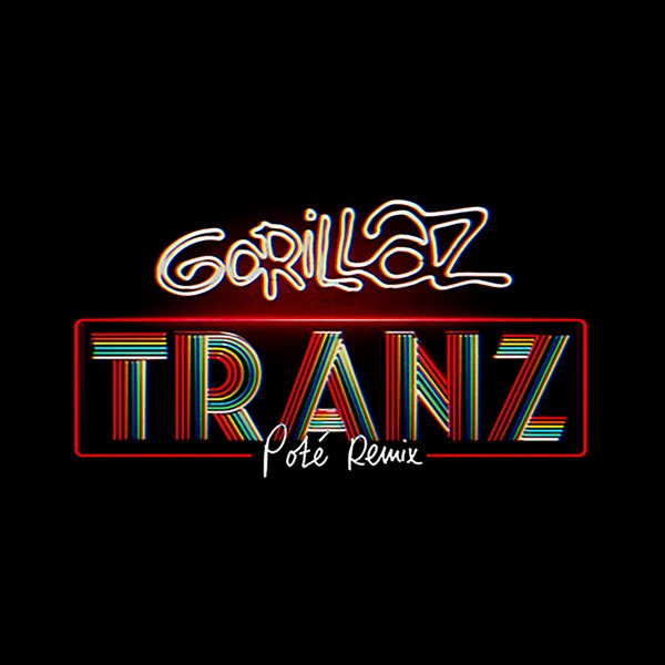 Tranz (Poté Remix) - Single - Gorillaz