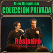 Resistiré (En Concierto) - Duo Dinámico