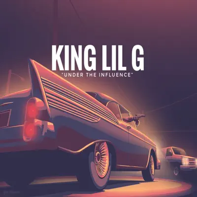 Under the Influence - Single - King Lil G