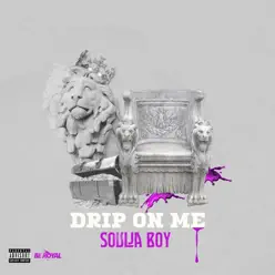 Drip on Me - Single - Soulja Boy Tell Em Drip on Me - Single - Soulja Boy Tell Em