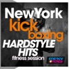 New York Kick Boxing Hardstyle Hits Fitness Session (15 Tracks Non-Stop Mixed Compilation for Fitness & Workout 140 Bpm / 32 Count)