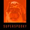 Superspooky - Single album lyrics, reviews, download