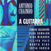 A Guitarra e Outras Mulheres - António Chainho