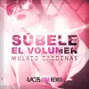 Súbele el Volumen (feat. TonyLaces) [EDM Remix] - Single album lyrics, reviews, download