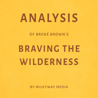 Milkyway Media - Analysis of Brené Brown’s Braving the Wilderness (Unabridged) artwork