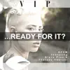 ...Ready For It? (VIP) - Single album lyrics, reviews, download