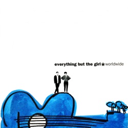 Everything But the Girl - Time After Time (2013 Remaster)