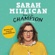 Sarah Millican - How to be Champion: An Autobiography (Unabridged)
