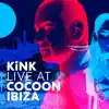 KiNK: Live at Cocoon Ibiza (Continuous Mix) album lyrics, reviews, download