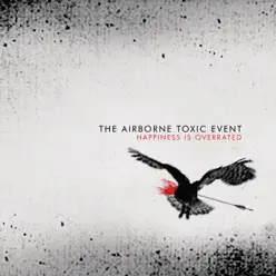 Happiness Is Overrated - EP - The Airborne Toxic Event