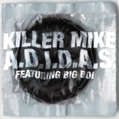 Killer Mike - A.D.I.D.A.S. (feat. Big Boi)