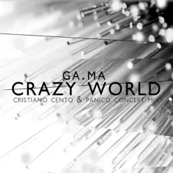 Crazy World (Cristiano Cento vs. Panico Concept Mixes) - Single - Gama Crazy World (Cristiano Cento vs. Panico Concept Mixes) - Single - Gama
