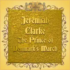 Clarke: The Prince of Denmark's March - Single by Jeremiah Clarke, Maurice Murphy, Robert Haydon Clark & Consort Of London album reviews, ratings, credits