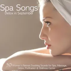 Spa Songs Detox in September – 50 Women's Retreat Soothing Sounds for Spa, Massage, Detox, Purification & Wellness Center by Various Artists album reviews, ratings, credits