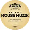 House Muzik - Single album lyrics, reviews, download