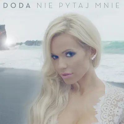 Nie Pytaj Mnie - Single - Doda