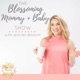The Blossoming Mommy and Baby Show
