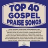 Top 40 Gospel Praise Songs