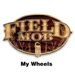 My Wheels - Single - Field Mob