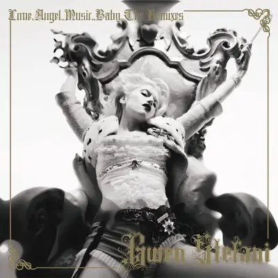 Love Angel Music Baby (The Remixes) - EP - Gwen Stefani