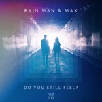 Do You Still Feel (feat. MAX) [Akari Remix] by Rain Man & MAX