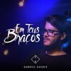 Em Teus Braços - Single