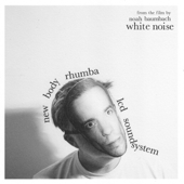 new body rhumba (from the film White Noise) - LCD Soundsystem Cover Art