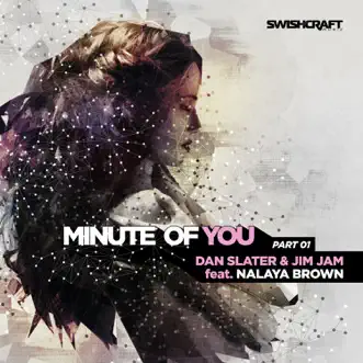 Minute of You (Ft. Nalaya Brown) [Part One] by Dan Slater & Jimjam album reviews, ratings, credits