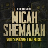 Micah Shemaiah - Who's Playing That Music