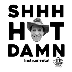 Shhh Hot Damn Instrumental Song Lyrics