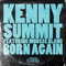 Born Again (feat. Mousse Blanc) - Kenny Summit lyrics