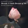 Dream a Little Dream of Me (Piano Version) song lyrics