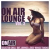 On Air Lounge, Vol. 3 (Selected Chill- Out, Lounge & Deep House Tracks)